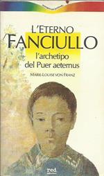 L' eterno fanciullo. L' archetipo del Puer aeternus