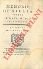 Memorie di Giulia ovvero il matrimonio mal assortito. Tradotto dal francese