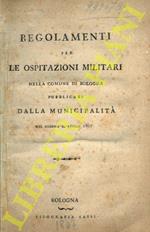 Regolamenti per le ospitazioni militari nel comune di Bologna pubblicati dalla Municipalità nel giorno 4 aprile 1807