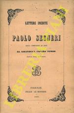 Lettere inedite di Paolo Segneri al Granduca Cosimo Terzo, tratte dagli autografi