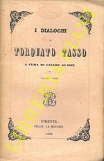 I Dialoghi di Torquato Tasso. A cura di Cesare Guasti