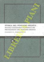 Storia del pensiero medico. Piccolo dizionario filosofico dei protagonisti del pensiero medico