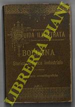 Guida illustrata di Bologna. Storica-artistica-industriale corredata di due piante cromolitografiche