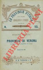 Provincia di Verona. Le provincie d'Italia sotto l'aspetto geografico e storico. Regione veneta