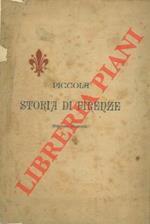 Piccola storia di Firenze. Dalla sua origine fino al principio della dominazione medicea. Con aggiunta di notizie letterarie e artistiche