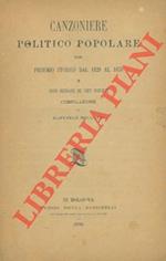 Canzoniere politico popolare con proemio storico dal 1820 al 1870 e brevi biografie dei poeti prescelti