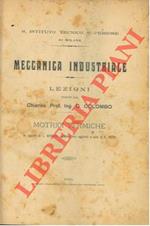 Meccanica industriale. Motrici termiche. Lezioni tenute dal Prof. Ing. G.C. da appunti di L. Bernieri. Ristampa con aggiunte a cura di A. Pozzi