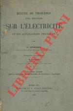 Recueil de problemes avec solutions sur l'électricité et ese applications protiques