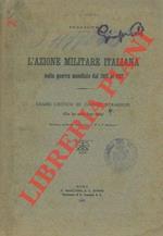 L' azione militare italiana nella guerra mondiale dal 1915 al 1917. Esame critico di giudizi stranieri.