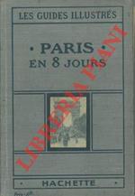 Paris en huit jours et une journée a Versailles. Les guides illustres