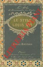 Le style Louis XVI. L'art de reconnaitre les styles