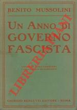 Un anno di governo fascista. Discorsi pronunciati alla Camera ed al Senato con commenti di A. de Marsanich