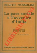 La pace sociale e l'avvenire d'Italia. Discorsi pronunciati dall'ottobre 1923 all'aprile 1924