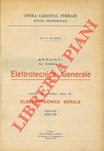 Appunti al corso di elettrotecnica generale. Svolto al secondo anno di elettrotecnica serale. 1928-1929