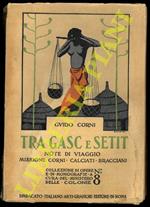 Tra Gasc e Setit. Note di viaggio. Missione Corni - Calciati - Bracciani