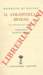 Il colonnello Bridau. (Un ménage de Garçon)