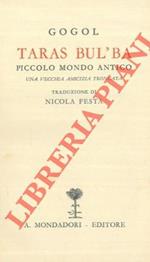 Taras bul'ba. Piccolo mondo antico. Una vecchia amicizia troncata