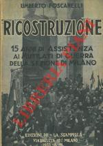 Ricostruzione. 15 anni di assistenza ai mutilati di guerra della sezione di Milano