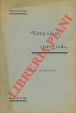 Virtù viva spregiam. Prose moderne