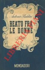 Beato fra le donne. Seconda edizione molto accresciuta ma niente aggiornata de La dolce calamita (1929)