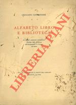 Alfabeto libro e biblioteca. Pref. di A. Sorbelli