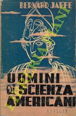 Uomini di scienza. Profili di venti scienziati americani