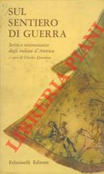 Sul sentiero di guerra. Scritti e testimonianze degli indiani d'America