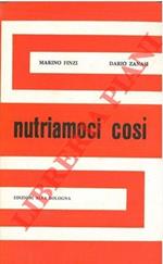 Nutriamoci così. Dieci argomenti di attualità