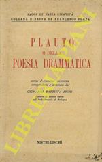 Plauto o Della poesia drammatica. Storia d'Anonimo secentista, compendiata e annotata da Giovanni Battista Pighi