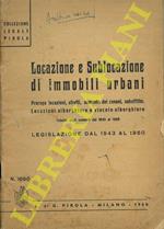 Locazione e sublocazione di immobili urbani. Proroga locazioni, sfratti, aumento dei canoni, subaffitto. Locazioni alberghiere e vincolo alberghiero. Tabelle degli aumenti dal 1945 al 1960. Legislazione dal 1945 al 1960