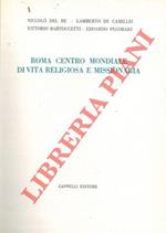 Roma centro mondiale di vita religiosa e missionaria