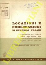 Locazioni e sublocazioni di immobili urbani. Legislazione vincolistica. Tabelle degli aumenti legali. Tutela avviamento commerciale. Regime fiscale contratti. Legislazione dal 1943 al 1970