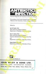 Antibiotics and Infection: Practical Diagnosis and Treatment in Infectious Diseases. Proceedings of the Fourth Annual Course in Infectious Diseases at the University of Iowa, College of Medicine