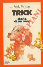 Trick. Storia di un cane