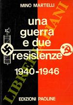 Una guerra e due resistenze 1940 - 1946