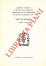 Lettere volgari di diversi nobilissimi uomini ed eccellentissimi ingegni del secolo XV°. Libro primo