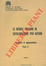 Le regole italiane di catalogazione per autori. (Seminario di aggiornamento) Parte II