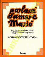 Parlami d’amore Mariù. Vita, costume e storia d’Italia tra gli anni venti e quaranta