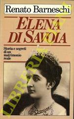 Elena di Savoia. Storia e segreti di un matrimonio reale