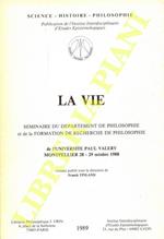 La vie. Séminaire du Département de Philosophie et de la Formation de Recherche de Philosophie de l'Université Paul Valéry de Montpellier