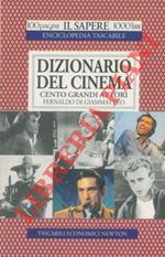 Dizionario del cinema. Cento grandi attori