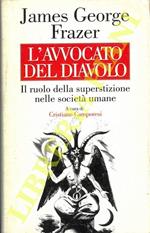 L' avvocato del diavolo. Il ruolo della superstizione nelle società umane.