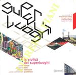 La civiltà dei superluoghi. Notizie dalla Metropoli quotidiana