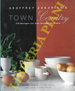 Geoffrey Zakarian's Town Country. 150 recipes for life around the table