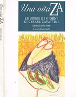 Una vita ZA. Le opere e i giorni di Cesare Zavattini