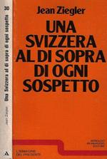 Una Svizzera al di sopra di ogni sospetto