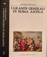 I grandi generali di Roma Antica