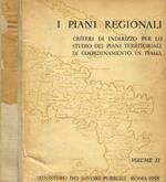 I piani regionali. Criteri di indirizzo per lo studio dei piani territoriali di coordinamento in Italia vol.II