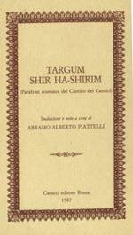 Targum Shir Ha Shirim. (Parafrasi aramaica del cantico dei cantici)