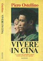 Vivere In Cina. La Realtà Del Cittadino Cinese Vissuta Giorno Per Giorno